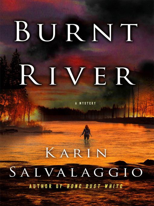 Title details for Burnt River--A Mystery by Karin Salvalaggio - Wait list